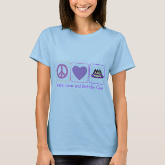 Peace, Love and Birthday Cake T-Shirt