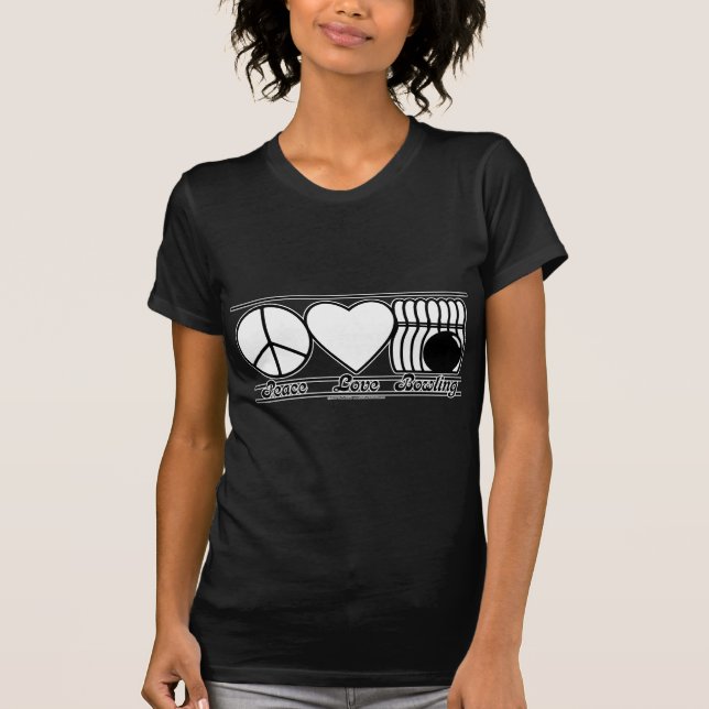 Peace Love and Bowling T-Shirt (Front)