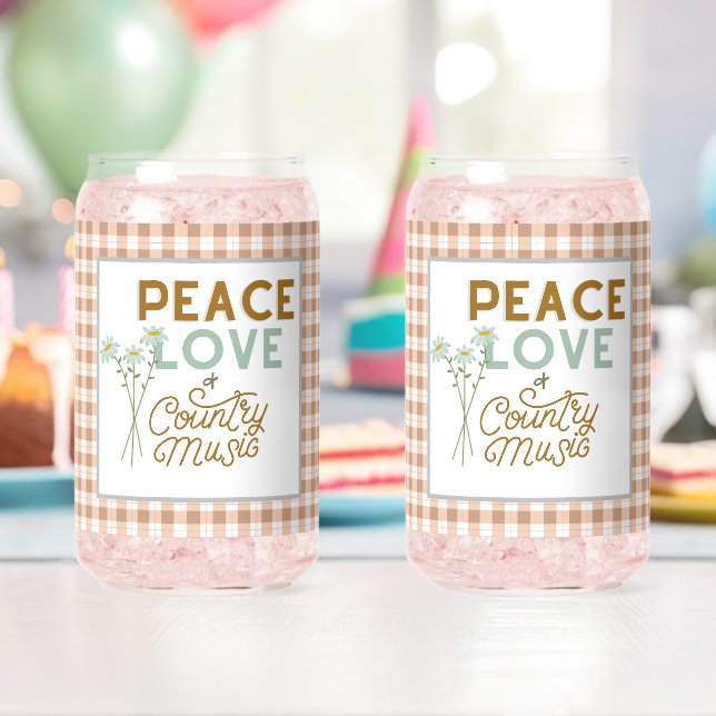 Peace Love and Country Music Can Glass (Insitu (Birthday))