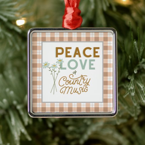 Peace Love and Country Music Metal Ornament