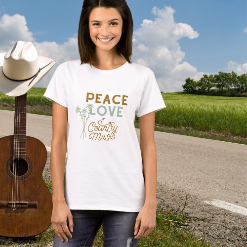 Peace Love and Country Music T_Shirt
