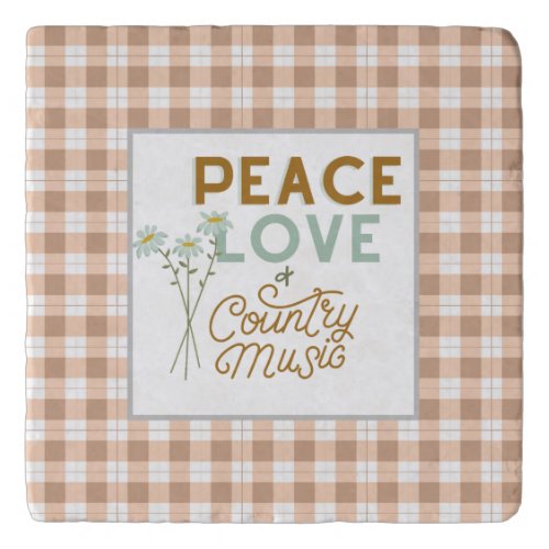 Peace Love and Country Music Trivet