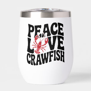 Peace Love and Crawfish Cajun  Thermal Wine Tumbler