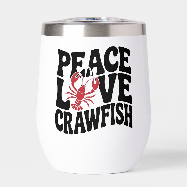 Peace Love and Crawfish Cajun  Thermal Wine Tumbler (Front)