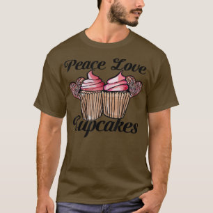 Peace Love and Cupcakes cute cupcake lovers baking T-Shirt