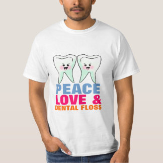Peace Love And Dental Floss T-Shirt