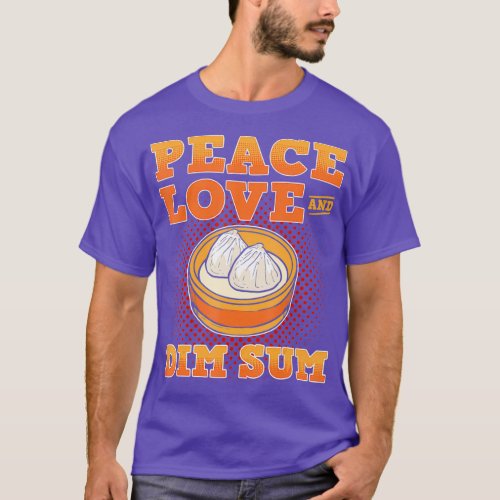 Peace Love and Dim Sum Dumpling Buns T_Shirt