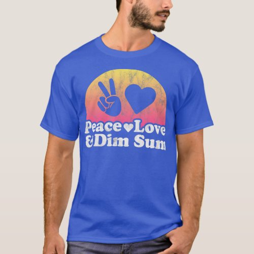 Peace Love and Dim Sum T_Shirt