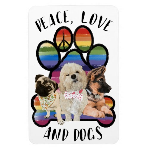 Peace Love and Dogs Magnet