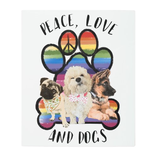Peace Love and Dogs Metal Print