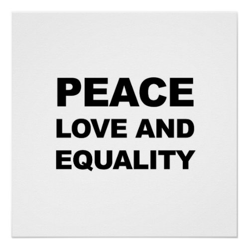 PEACE LOVE AND EQUALITY POSTER
