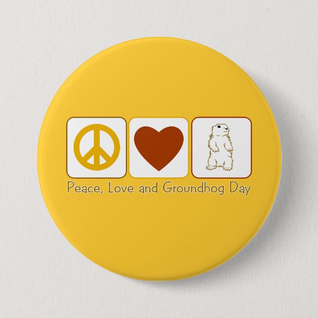 Peace Love and Groundhog Day Button (Front)