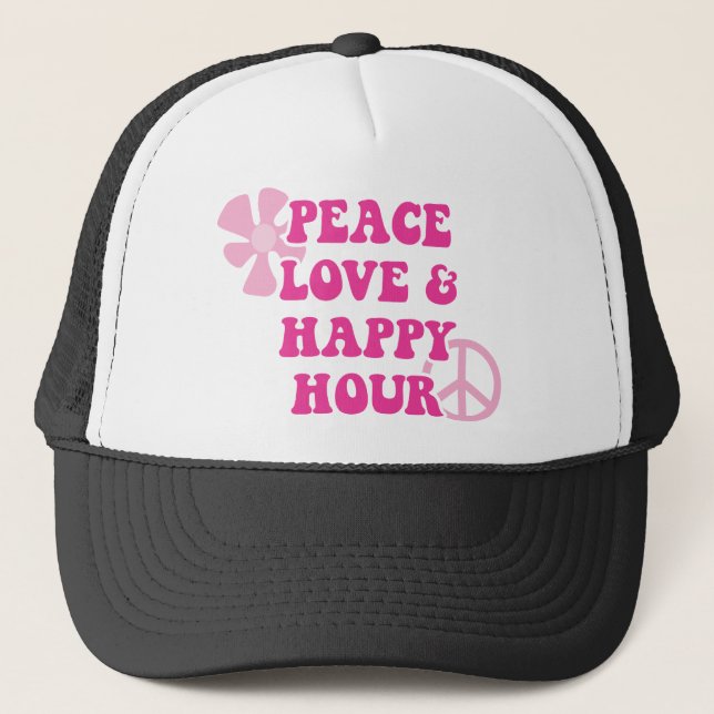 Peace Love and Happy Hour Trucker Hat (Front)