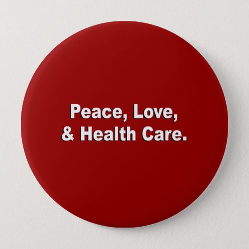 Peace Love and Health Care Button