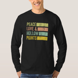 Peace Love And Hollow Points Bullet Peaceful T-Shirt