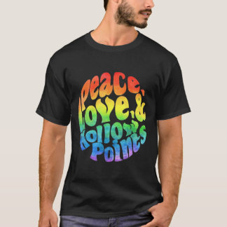 Peace Love And Hollow Points Watercolor T-Shirt