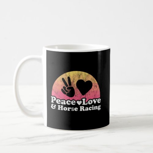 Peace Love and Horse Racing  Coffee Mug