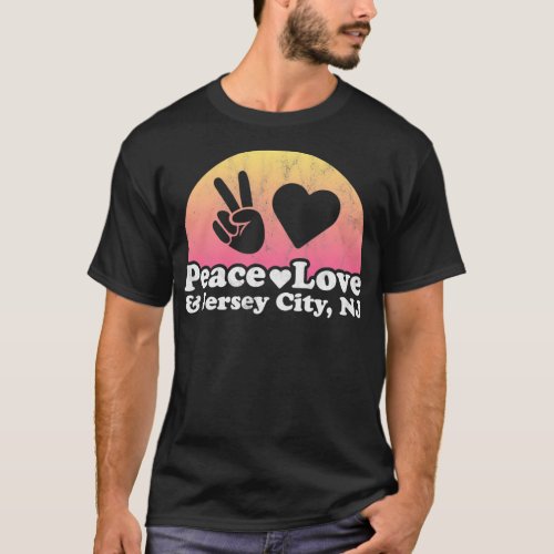 Peace Love and Jersey City NJ New Jersey  T_Shirt