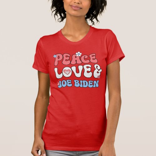 Peace Love and Joe Biden T_Shirt