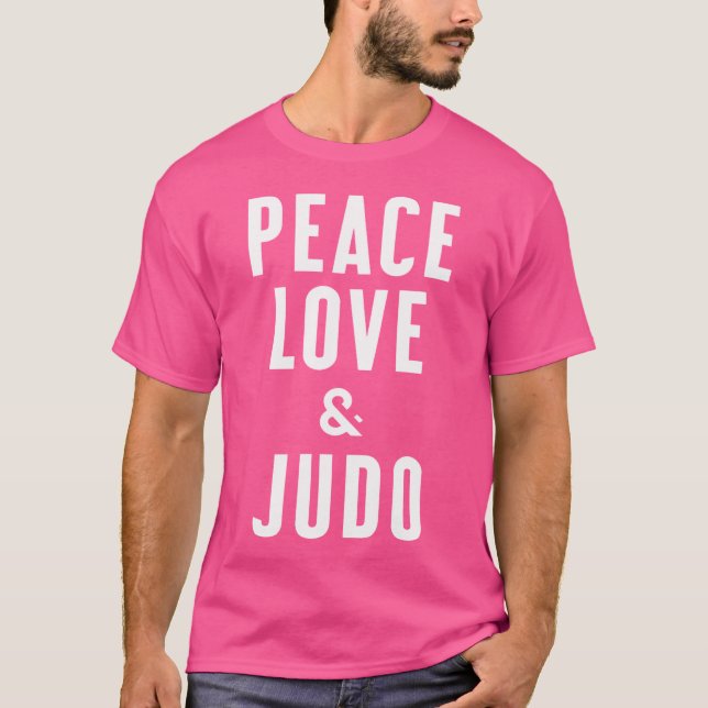 Peace Love And Judo T-Shirt (Front)