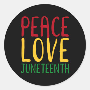 Peace Love And Juneteenth June 19th Freedom Day Classic Round Sticker