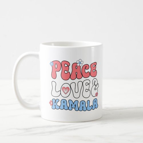 Peace Love and Kamala Harris 2024 Coffee Mug