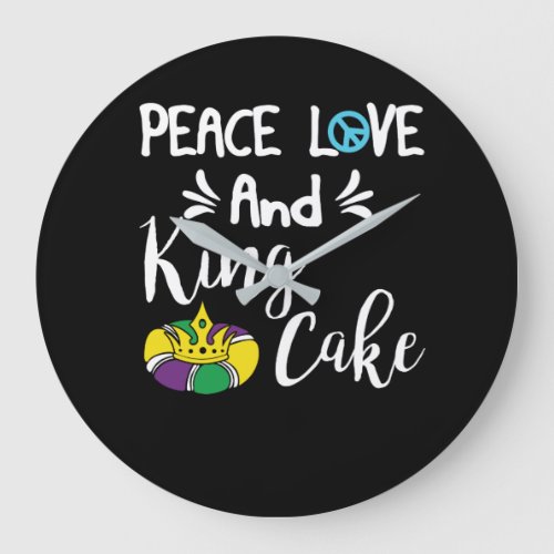 Peace Love And King Cake Mardi Gras New Orleans Large Clock