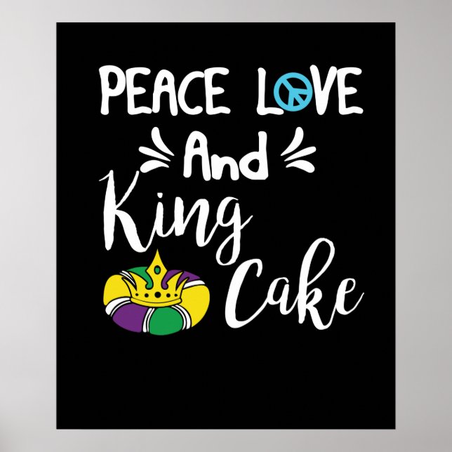 Peace Love And King Cake Mardi Gras New Orleans Poster (Front)