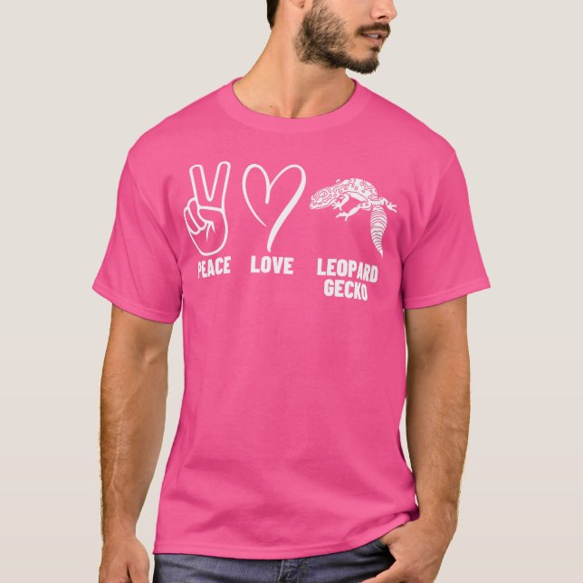 Peace Love And Leopard Geckos T-Shirt (Front)