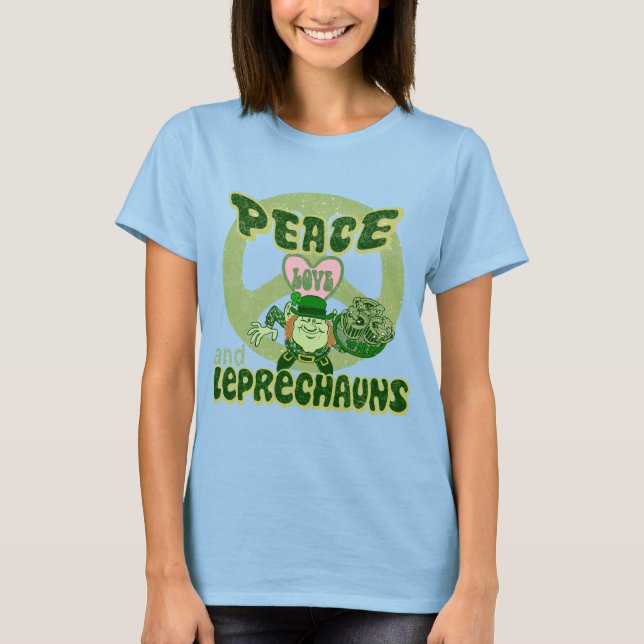 Peace Love and Leprechauns! T-Shirt (Front)