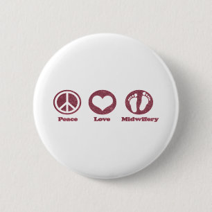 Peace Love and Midwifery Button