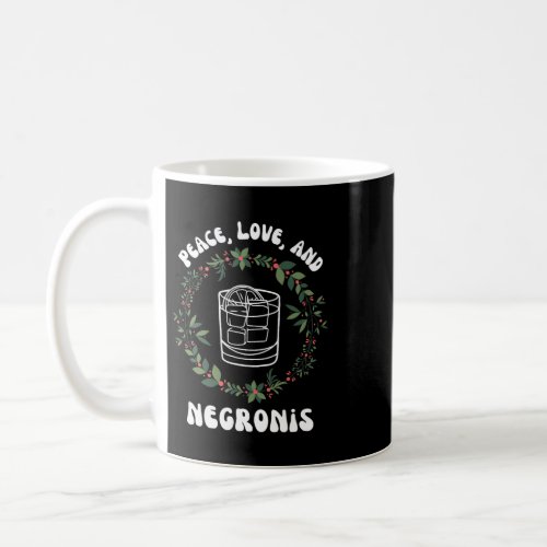 Peace Love and Negronis Christmas Holiday Season C Coffee Mug