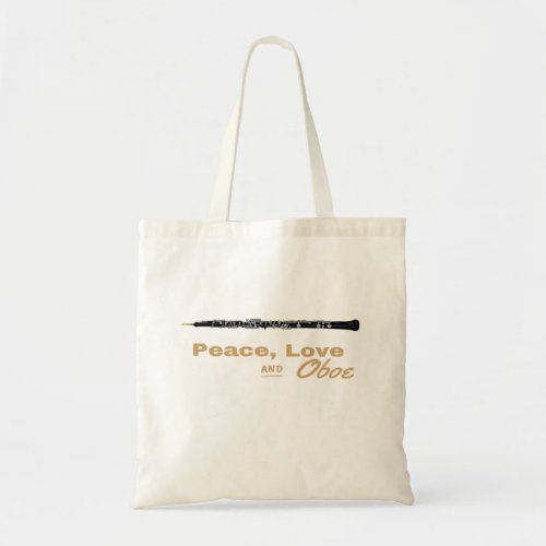 Peace Love and Oboe Quote Oboist  Tote Bag