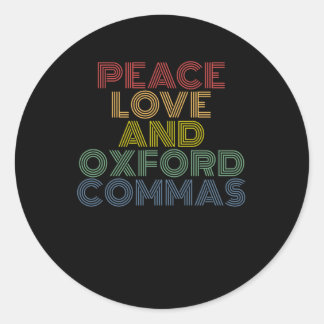 Peace Love And Oxford Commas funny Classic Round Sticker