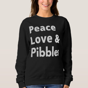 Peace Love And Pibbles Pitbull Mom Sweatshirt