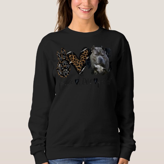 Peace Love And Pitbull Dog With Leopard For Dad Mo Sweatshirt (Front)