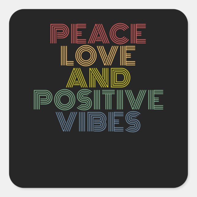 Peace Love And Positive Vibes funny Square Sticker (Front)