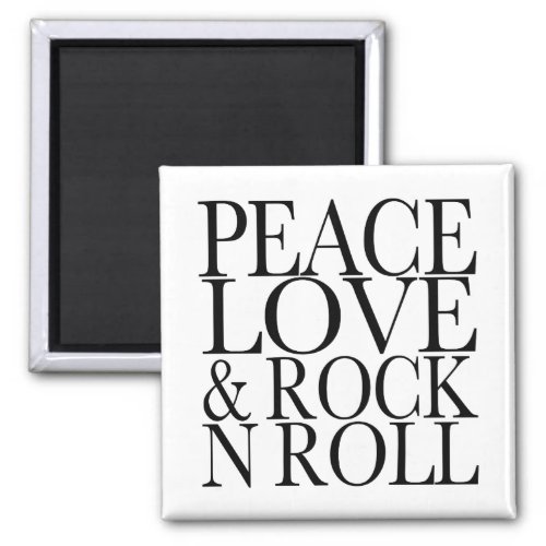 Peace Love and Rock N Roll Magnet