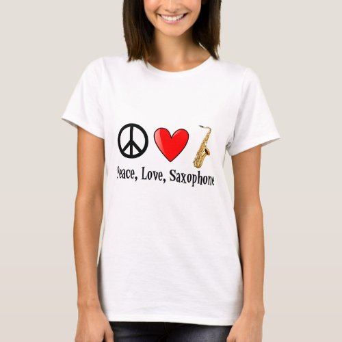 Peace Love and Saxophone T_Shirt
