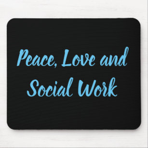 Peace, Love and Social Work  Mouse Pad