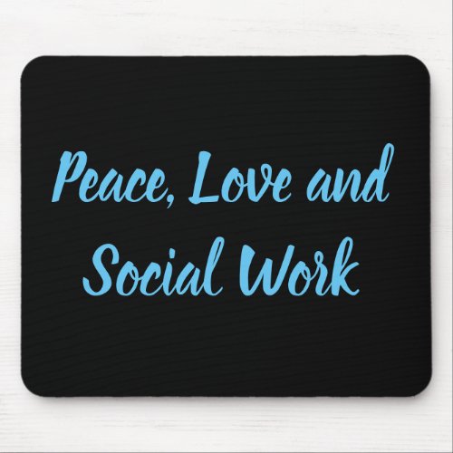 Peace Love and Social Work  Mouse Pad
