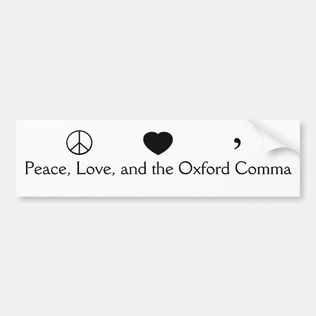 Peace, Love, and the Oxford Comma Bumper Sticker (Front)