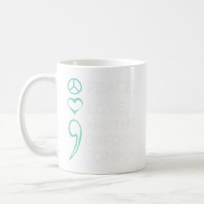 Peace, Love, and The Oxford Comma. Grammar Punctua Coffee Mug