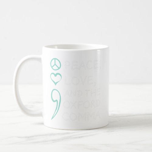 Peace Love and The Oxford Comma Grammar Punctua Coffee Mug