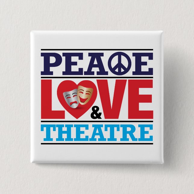 Peace, Love and Theatre Button (Front)