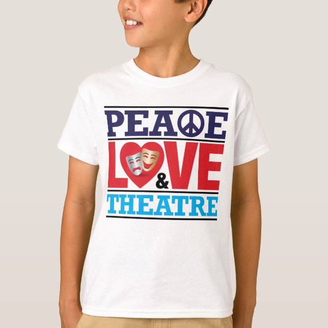 Peace, Love and Theatre Shirt (Front)