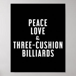 Peace Love And Three-cushion Billiards Poster