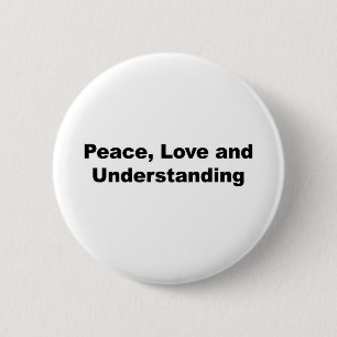 Peace, Love and Understanding Pinback Button