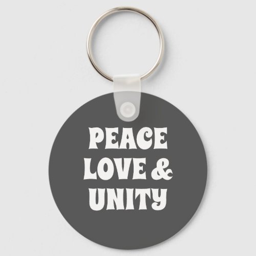 Peace love and unity Quote GVF Keychain