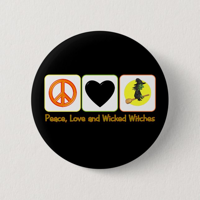 Peace Love and Wicked Witches Button (Front)